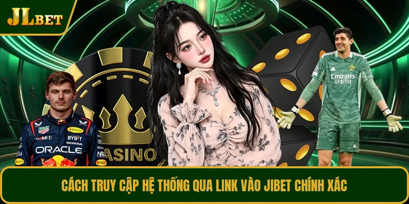 Cách truy cập hệ thống qua link vào JIBET chính xác