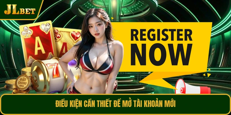 Điều kiện cho hội viên để mở tài khoản mới