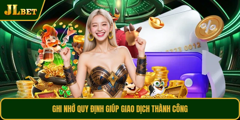 Ghi nhớ quy định giúp giao dịch thành công