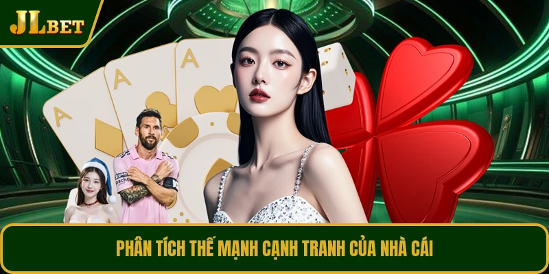 Phân tích thế mạnh cạnh tranh của nhà cái