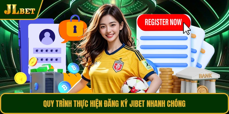 Quy trình thực hiện đăng ký JIBET nhanh chóng